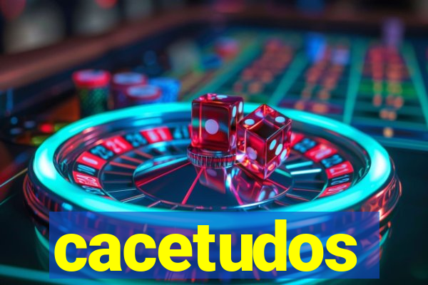 cacetudos