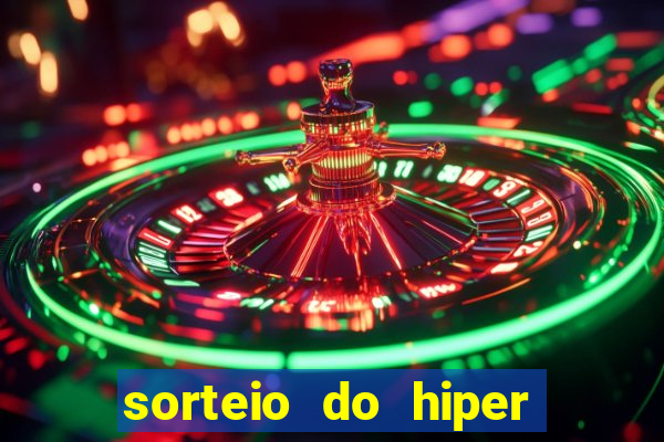 sorteio do hiper cap de hoje ao vivo