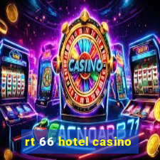 rt 66 hotel casino