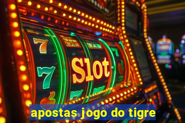 apostas jogo do tigre