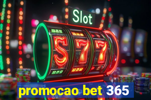 promocao bet 365