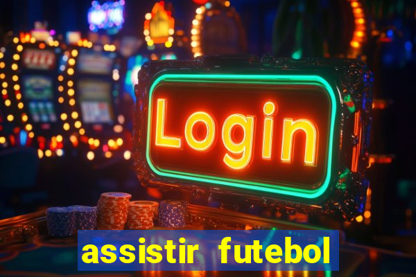 assistir futebol online multi canais