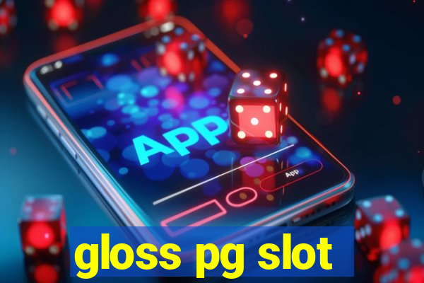 gloss pg slot