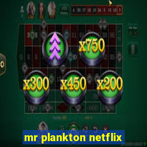 mr plankton netflix