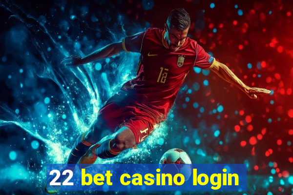 22 bet casino login