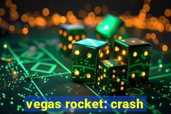 vegas rocket: crash