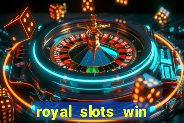 royal slots win real money 777