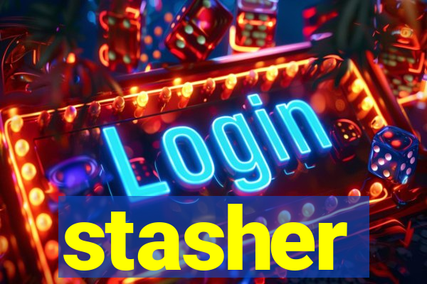 stasher