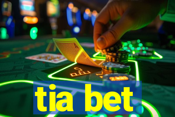 tia bet