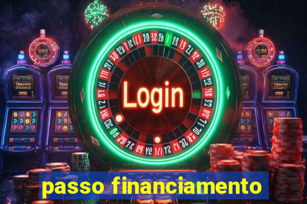 passo financiamento