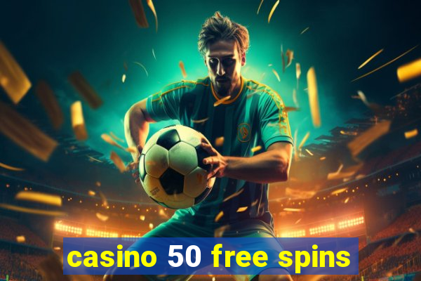 casino 50 free spins