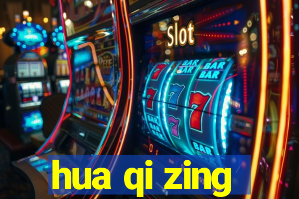 hua qi zing