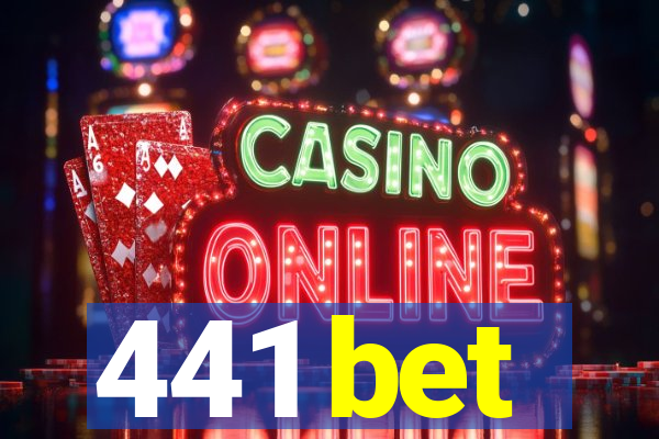 441 bet