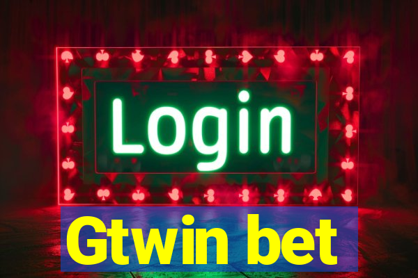 Gtwin bet