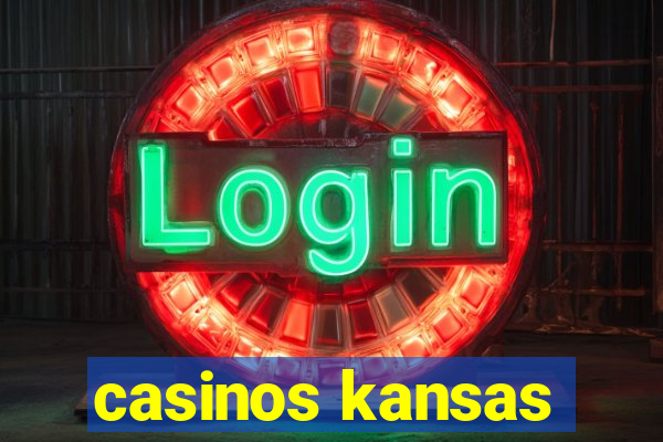 casinos kansas