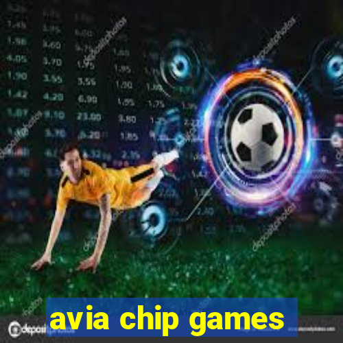 avia chip games