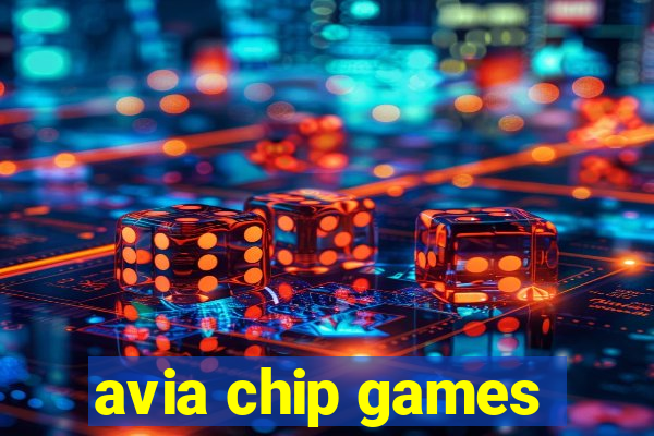 avia chip games