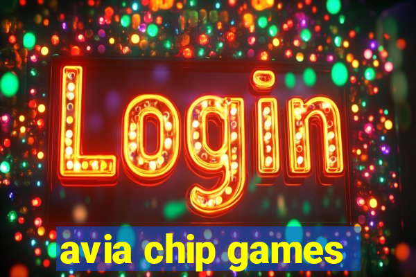 avia chip games