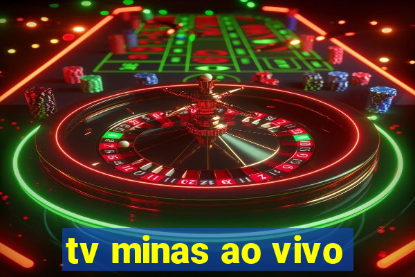 tv minas ao vivo