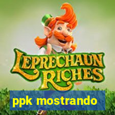 ppk mostrando