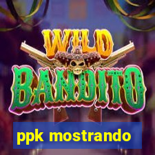 ppk mostrando