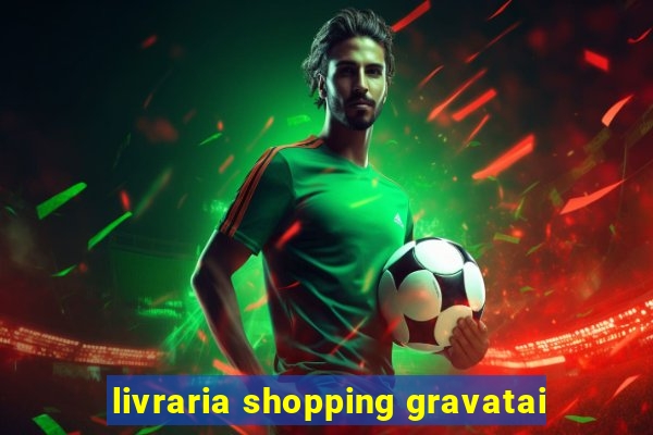 livraria shopping gravatai