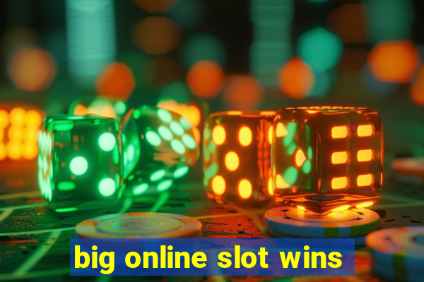 big online slot wins