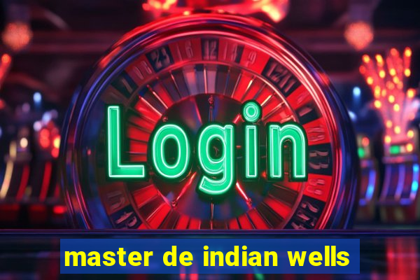 master de indian wells