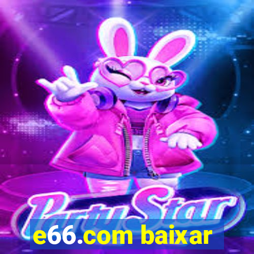 e66.com baixar