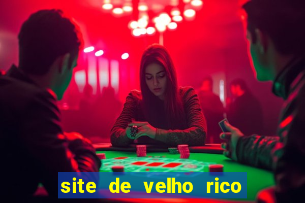 site de velho rico para ganhar pix