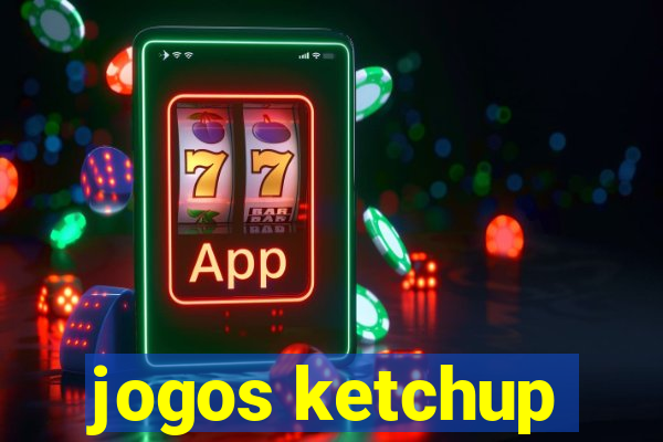 jogos ketchup