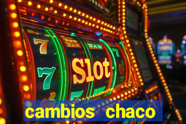 cambios chaco d贸lar guaran铆