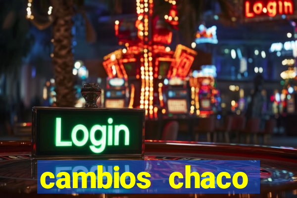 cambios chaco d贸lar guaran铆