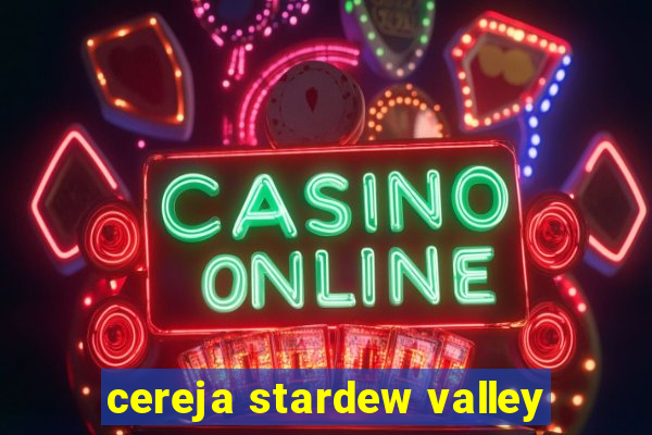 cereja stardew valley