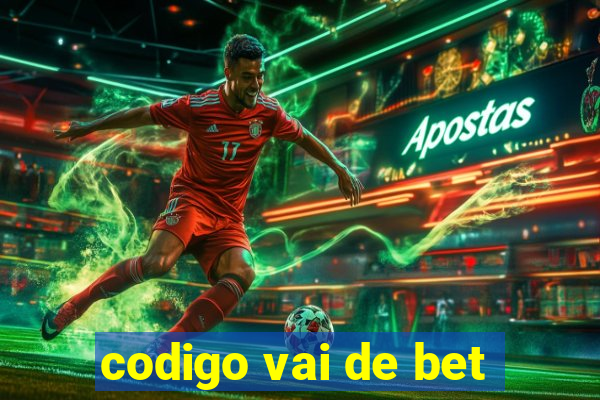 codigo vai de bet