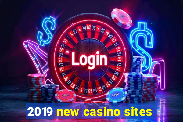 2019 new casino sites