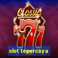 slot tepercaya