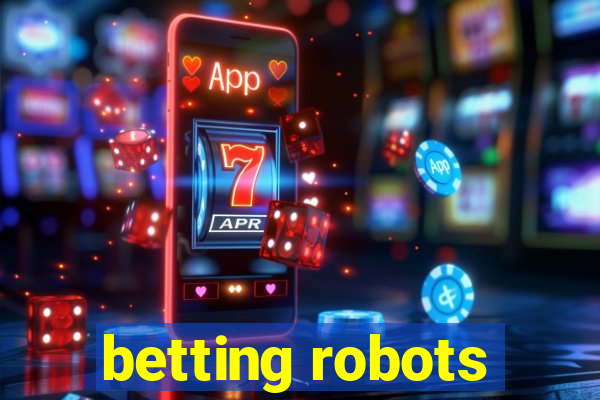 betting robots