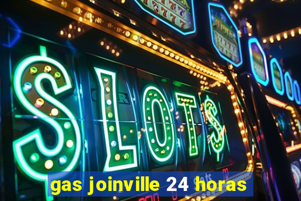 gas joinville 24 horas