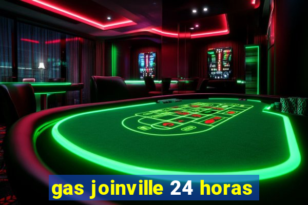 gas joinville 24 horas