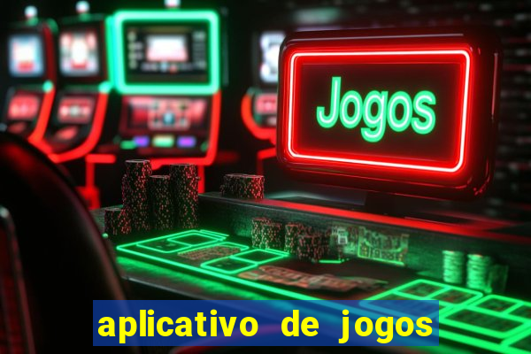 aplicativo de jogos online para ganhar dinheiro