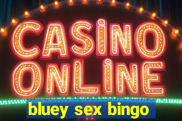 bluey sex bingo