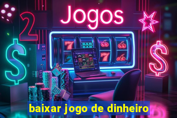 baixar jogo de dinheiro