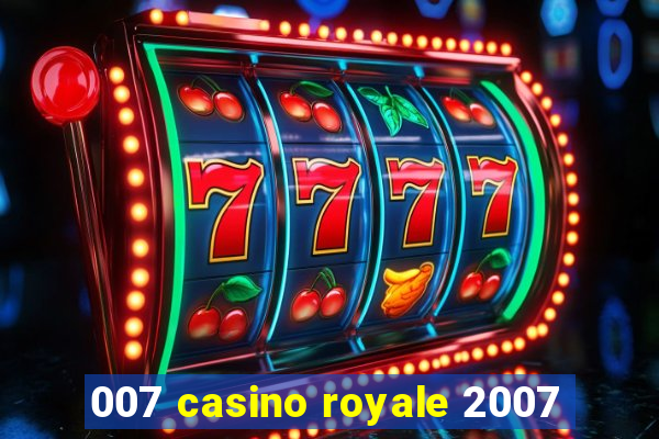 007 casino royale 2007