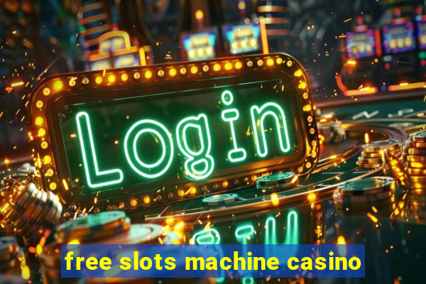 free slots machine casino