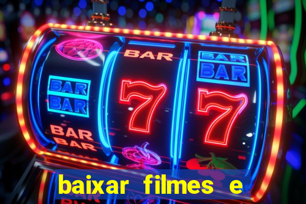 baixar filmes e s茅ries mp4