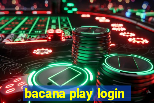 bacana play login