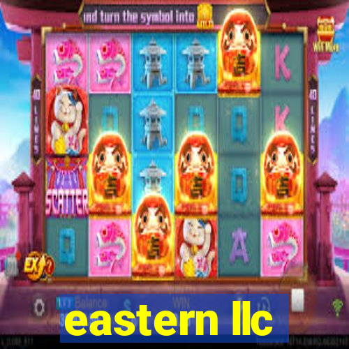 eastern llc