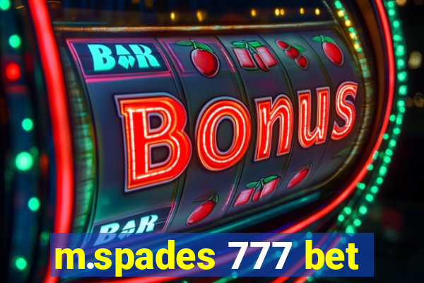 m.spades 777 bet