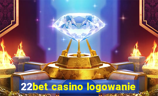 22bet casino logowanie